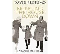 Bringing the House Down: A Family Memoir - [Version Originale] David Profumo (Auteur)