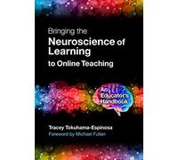 Bringing The Neuroscience Of Learning To Online Teaching