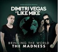 Bringing the World the Madness by Dimitri Vegas & Like Mike [CD] NEUF