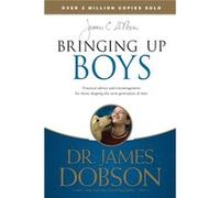Bringing Up Boys by James C. Dobson James C. Dobson (Auteur)