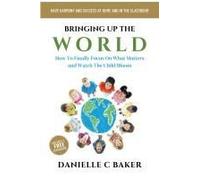 Bringing Up The World