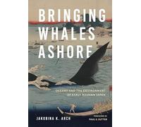 Bringing Whales Ashore: Oceans and the Environment of Early Modern Japan