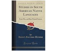 Brinton, D: Studies In South American Native Languages