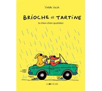 Brioche et Tartine - Le chien-chien quotidien - Violette Vaisse - Joie De Lire - cartonné - Bande dessinée
