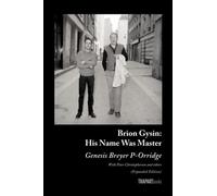 Brion Gysin: His Name Was Master: (Expanded Edition)
