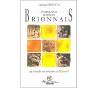 Brionnais Symbolique & Roman - Du symbole aux méandres de l'Oeuvre ! - Jacques Bonvin - Mosaique Eds - broché - Essai