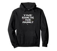 Briquets à gaz amusants « If You're Reading This You're Imagining It » Sweat à Capuche