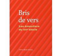 Bris De Vers - Les Émeutiers Du Xxe Siècle