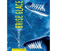 Jean-Philippe Blondel – Brise glace – Roman adolescent dès 13 ans – Broché – Actes Sud Jeunesse
