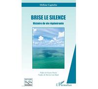 Brise le silence – Histoire de vie régénérante