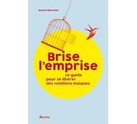 Brise l'emprise!: Guide pour se libérer des relations toxiques