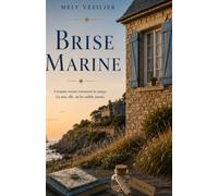 Brise Marine: Certains secrets traversent le temps. La mer, elle, ne les oublie jamais.