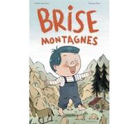 Brise-Montagnes Praline Gay-Para (Auteur), Thomas Baas (Illustration)