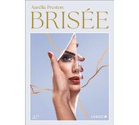 Brisée - Aurélie Preston - Leduc S. - broché - Témoignage