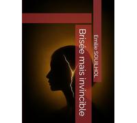 Brisée mais invincible