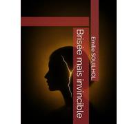 Brisée mais invincible