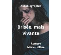 Brisée, mais vivante: Douleur et peur