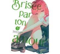 Brisée par ton amour... - Tome 05 (Nouvelle édition) - Shiruka Bakaudon - Meian - broché - Manga