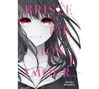 Brisée par ton amour... - Tome 1