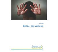 Brisée, pas vaincue