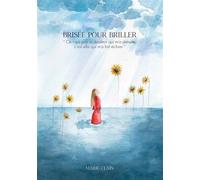 Brisée pour briller - Marie Clain - Bookelis - broché - Biographie