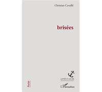 Brisées - Christian Cavaillé - L'harmattan - broché - Poésie