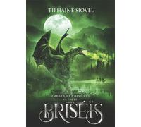 Briséïs Tome 3 Ombres et Chimères - La Chute - Tiphaine Siovel - Bookelis - broché - Roman