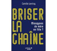 Briser La Chaîne - Misogynes De Mère En Fille ?