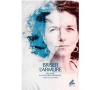 Briser L'armure - Du Ghb À La Pleine Présence