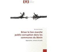 Briser le lien marché public-corruption dans les communes du Bénin Bio Guerra Gansaré (Auteur)