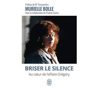 Briser le silence: Au coeur de l'affaire Grégory