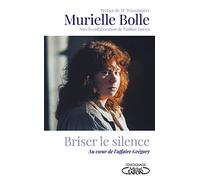 Briser le silence - Au coeur de l'affaire Grégory