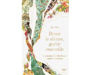 Briser le silence, guérir ensemble - Anya Tsai - First - broché - Essai