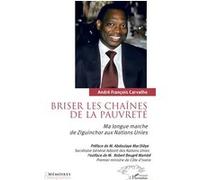 Briser les chaînes de la pauvreté Abdoulaye Mar Dièye (Préface), Robert Beugré Mambé (Postface), André François Carvalho (Auteur)
