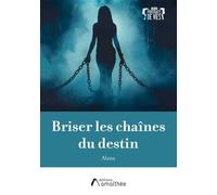 Briser les chaînes du destin - Alana - Amalthee - broché - Biographie