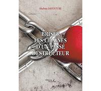 Briser les chaînes d'un passé destructeur