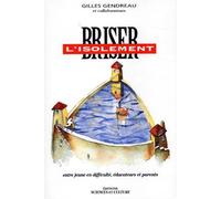 Briser L'isolement - Entre Jeune En Difficulté, Éducateurs Et Parents