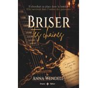 Briser tes chaînes