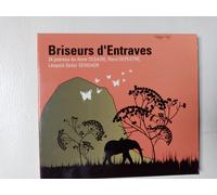 Briseurs D'entraves : 24 Poemes De Aimé Cesaire, René Depestre, Leopold Sedar Senghor..