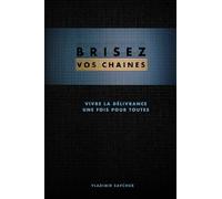 Brisez vos chaines (French edition): Break Free