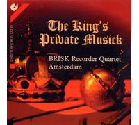Brisk Recorder Quartet - Kings Private Musick [Import]