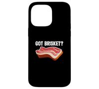 Briskets Bœuf Porc Griller Barbecue Lover Got Brisket Coque pour iPhone 14 Pro Max