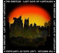 Bristles,the - Last Days of Capitalism [Import]