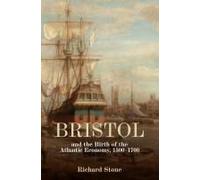 Bristol And The Birth Of The Atlantic Economy, 1500-1700