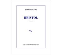 Bristol - Jean Echenoz - Minuit - broché - Roman