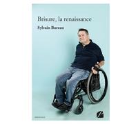 Brisure, la renaissance - Sylvain Bureau - Du Pantheon Eds - broché - Témoignage