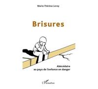 Brisures - Abécédaire Au Pays De L'enfance En Danger