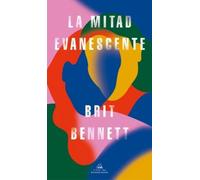 Brit Bennett La mitad evanescente / The Vanishing Half (Poche)
