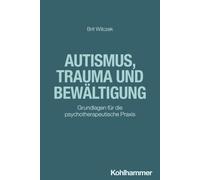 Brit Wilczek Autismus, Trauma Und Bewaltigung (Poche)