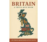 BRITAIN - A Trivia Quiz Book: 175 Trivia Questions & Fun Facts